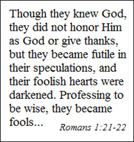 Professing to be wise, they became fools...